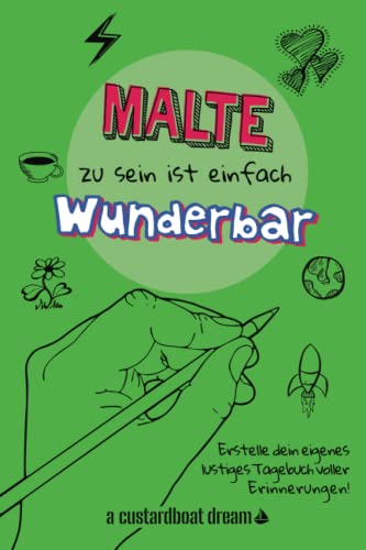 Malte zu sein ist einfach wunderbar: Ein personalisiertes (DIY) eigenes lustiges Tagebuch von Independently published