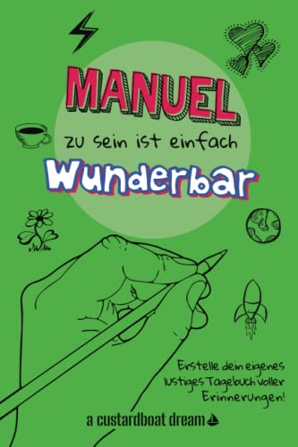 Manuel zu sein ist einfach wunderbar: Ein personalisiertes (DIY) eigenes lustiges Tagebuch
