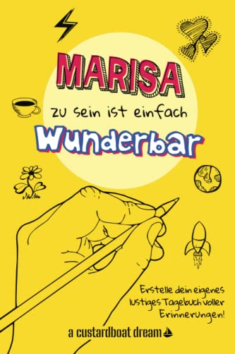 Marisa zu sein ist einfach wunderbar: Ein personalisiertes (DIY) eigenes lustiges Tagebuch