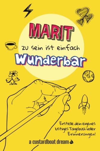 Marit zu sein ist einfach wunderbar: Ein personalisiertes (DIY) eigenes lustiges Tagebuch von Independently published