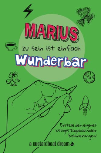 Marius zu sein ist einfach wunderbar: Ein personalisiertes (DIY) eigenes lustiges Tagebuch von Independently published