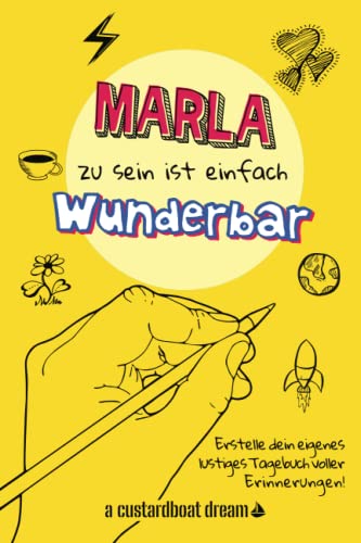 Marla zu sein ist einfach wunderbar: Ein personalisiertes (DIY) eigenes lustiges Tagebuch von Independently published