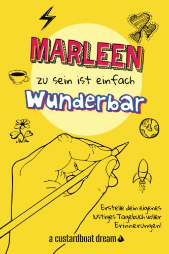 Marleen zu sein ist einfach wunderbar: Ein personalisiertes (DIY) eigenes lustiges Tagebuch von Independently published