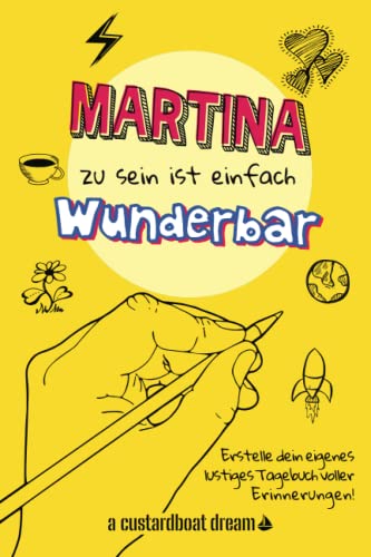 Martina zu sein ist einfach wunderbar: Ein personalisiertes (DIY) eigenes lustiges Tagebuch von Independently published