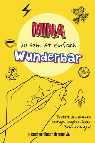 Mina zu sein ist einfach wunderbar: Ein personalisiertes (DIY) eigenes lustiges Tagebuch