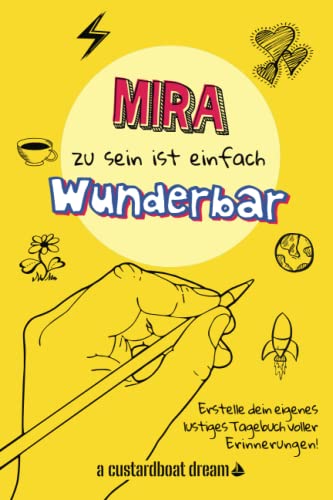 Mira zu sein ist einfach wunderbar: Ein personalisiertes (DIY) eigenes lustiges Tagebuch von Independently published