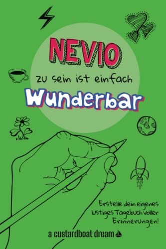 Nevio zu sein ist einfach wunderbar: Ein personalisiertes (DIY) eigenes lustiges Tagebuch von Independently published