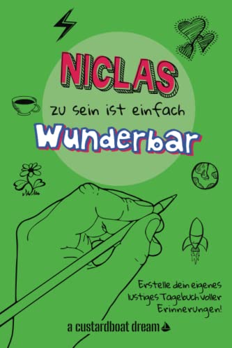 Niclas zu sein ist einfach wunderbar: Ein personalisiertes (DIY) eigenes lustiges Tagebuch von Independently published