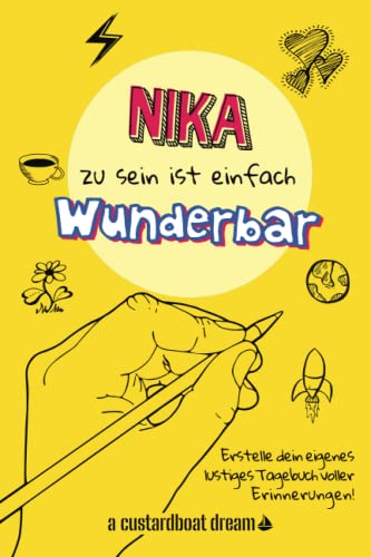 Nika zu sein ist einfach wunderbar: Ein personalisiertes (DIY) eigenes lustiges Tagebuch