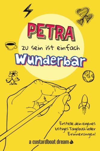 Petra zu sein ist einfach wunderbar: Ein personalisiertes (DIY) eigenes lustiges Tagebuch von Independently published