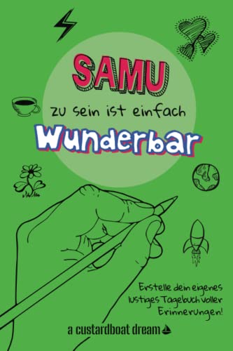 Samu zu sein ist einfach wunderbar: Ein personalisiertes (DIY) eigenes lustiges Tagebuch von Independently published