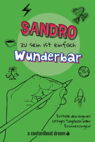 Sandro zu sein ist einfach wunderbar: Ein personalisiertes (DIY) eigenes lustiges Tagebuch