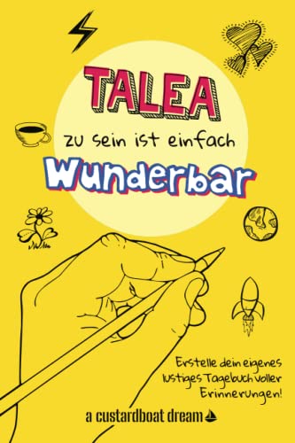 Talea zu sein ist einfach wunderbar: Ein personalisiertes (DIY) eigenes lustiges Tagebuch von Independently published