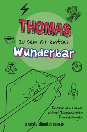 Thomas zu sein ist einfach wunderbar: Ein personalisiertes (DIY) eigenes lustiges Tagebuch