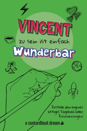 Vincent zu sein ist einfach wunderbar: Ein personalisiertes (DIY) eigenes lustiges Tagebuch von Independently published