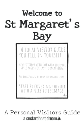 Welcome to St Margaret's Bay: A Fun DIY Visitors Guide von Independently published
