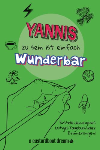 Yannis zu sein ist einfach wunderbar: Ein personalisiertes (DIY) eigenes lustiges Tagebuch