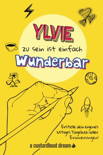 Ylvie zu sein ist einfach wunderbar: Ein personalisiertes (DIY) eigenes lustiges Tagebuch