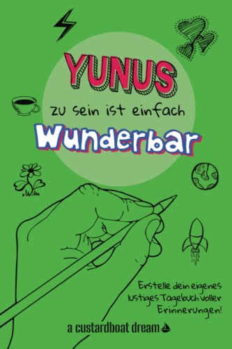 Yunus zu sein ist einfach wunderbar: Ein personalisiertes (DIY) eigenes lustiges Tagebuch