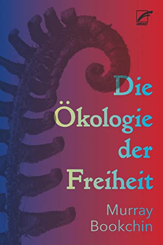 Die Ökologie der Freiheit von Unrast Verlag