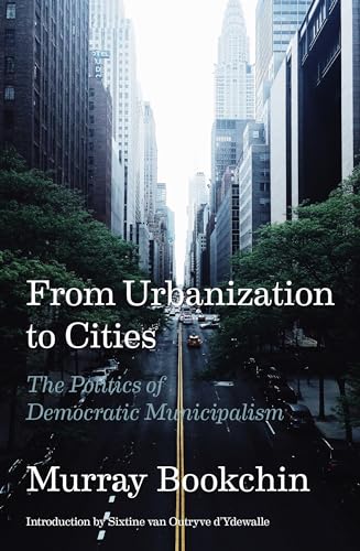 From Urbanization to Cities: The Politics of Democratic Municipalism