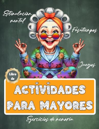 Libro de Actividades para Mayores | Ejercicios de memoria, pasatiempos, juegos | Estimulación Mental | Demencia, Alzheimer, Parkinson (Libros de actividades para personas mayores, Band 17) von Independently published