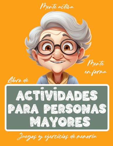 Libro de actividades para personas mayores: juegos y ejercicios de memoria | Estimulación Mental | Entrena tu mente | Alzheimer, Demencia, Parkinson ... de actividades para personas mayores, Band 4) Libro de actividades para personas mayores: juegos y ejercicios de memoria | Estimulación Mental | Entrena tu mente | Alzheimer, Demencia, Parkinson ... de actividades para personas mayores, Band 4) von Independently published