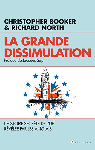 La Grande dissimulation: Histoire secrète de l'UE von ARTILLEUR