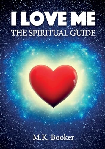 I Love Me - The Spiritual Guide von Lulu.com