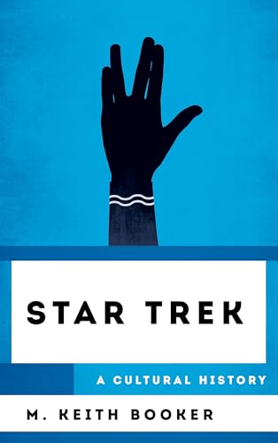 Star Trek: A Cultural History (Cultural History of Television) von Rowman & Littlefield Publishers
