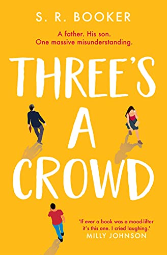 Three's A Crowd: A FATHER. HIS SON. ONE MASSIVE MISUNDERSTANDING.
