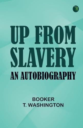 Up from Slavery: An Autobiography von Zinc Read