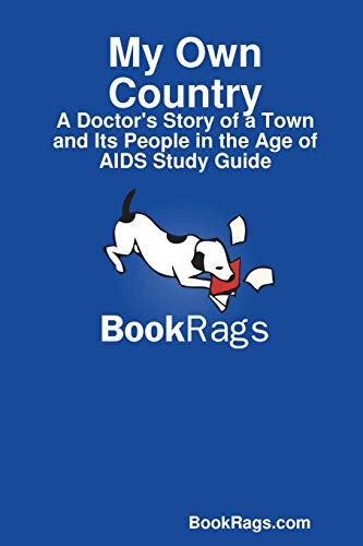 My Own Country: A Doctor's Story of a Town and Its People in the Age of AIDS Study Guide von Lulu.com