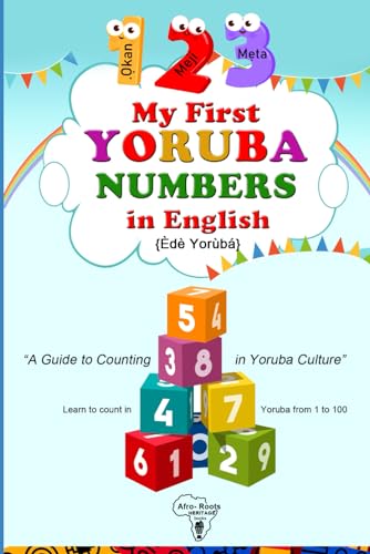 My first Yoruba numbers in English: Learn to count in Yoruba from 1 to 100