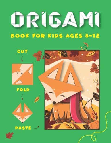 Origami Book for Kids Ages 8-12. Cut, Fold, and Paste: Fun Paper Craft Book with Animals (Origomy or Origamy is Your Book of Paper Folding) von Independently published