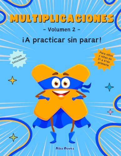 MULTIPLICACIONES. ¡A PRACTICAR SIN PARAR!: Para niños y niñas de 3º a 6º de primaria. von Independently published
