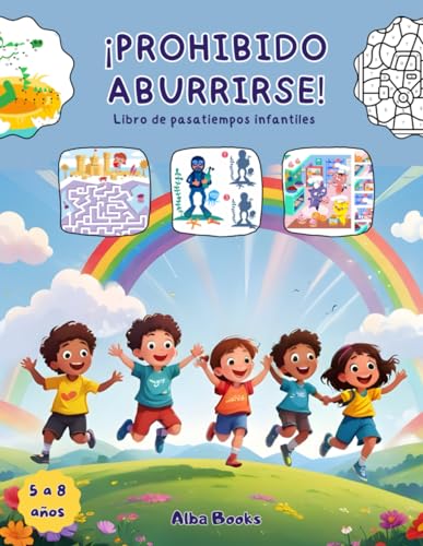 ¡PROHIBIDO ABURRIRSE! Libro de pasatiempos infantiles: ¡DISTRACCIÓN ASEGURADA! Para niños y niñas de 5 a 8 años. von Independently published
