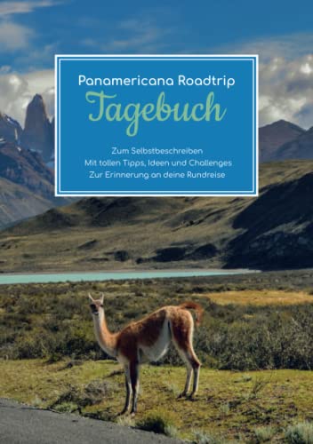 Panamericana Roadtrip Tagebuch - Zum Selbstbeschreiben – Mit tollen Tipps, Ideen und Challenges – Zur Erinnerung an deine Rundreise