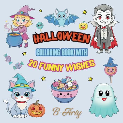 Halloween Coloring Book with 20 Funny Wishes: Fun Coloring Pages with Halloween characters and Funny Halloween Wishes for all ages Halloween Coloring Book with 20 Funny Wishes: Fun Coloring Pages with Halloween characters and Funny Halloween Wishes for all ages