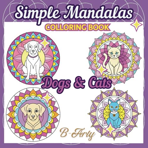 Simple Mandalas: Dogs and Cats Easy Mandala for Kids and Adults von Independently published