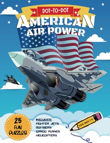 American Air Power Dot to Dot Book for Kids Ages 7-12: 25 Fun Connect the Dots Puzzles for Children - Learn about Airplanes - Age 7-10, 10-12 Year Olds von Independently published