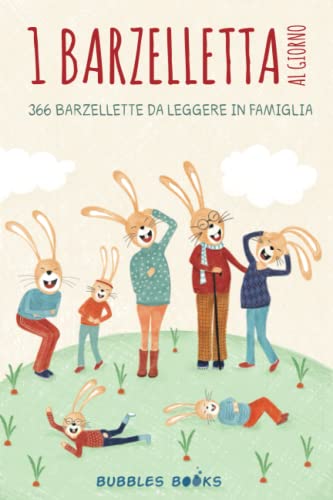 1 Barzelletta al giorno: 366 barzellette per bambini e bambine da leggere in famiglia. (Un giorno senza sorriso è un giorno perso) von Bubbles Books