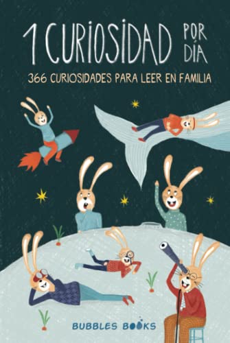 1 Curiosidad por día - 366 curiosidades del mundo para leer en familia: Libro para niños y niñas a partir de 6 años que quieren aprender cada día algo ... (Un día sin una sonrisa es un día perdido) von Bubbles Books