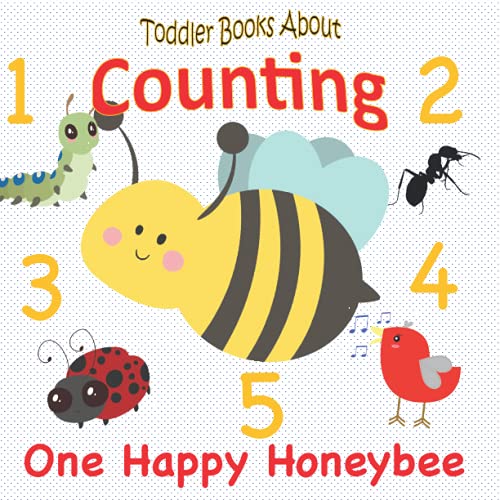 Toddler Books About Counting: One Happy Honeybee: Counting Picture Book for Toddlers Numbers 1-10