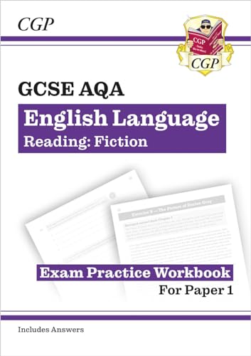 GCSE English Language AQA Reading Fiction Exam Practice Workbook (for Paper 1) - inc. Answers (CGP AQA GCSE English Language) GCSE English Language AQA Reading Fiction Exam Practice Workbook (for Paper 1) - inc. Answers (CGP AQA GCSE English Language)
