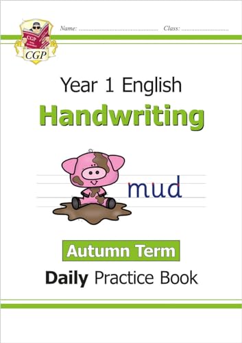KS1 Handwriting Year 1 Daily Practice Book: Autumn Term (CGP Year 1 Daily Workbooks) KS1 Handwriting Year 1 Daily Practice Book: Autumn Term (CGP Year 1 Daily Workbooks)