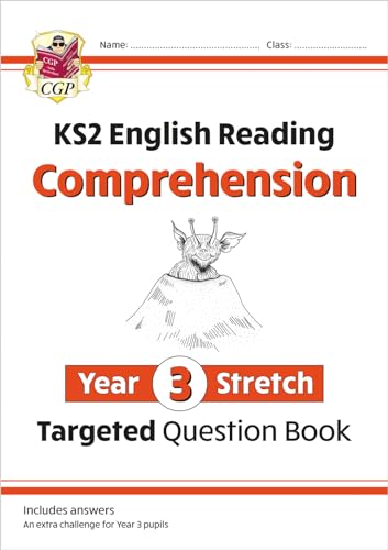 KS2 English Year 3 Stretch Reading Comprehension Targeted Question Book (+ Ans) (CGP Year 3 English) KS2 English Year 3 Stretch Reading Comprehension Targeted Question Book (+ Ans) (CGP Year 3 English)