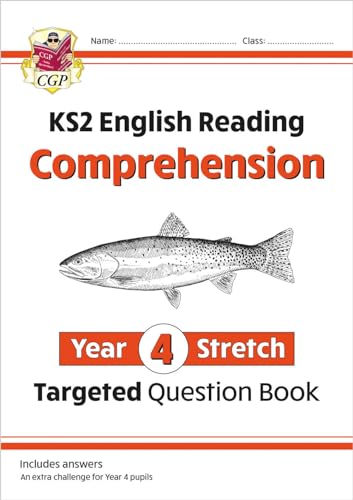 KS2 English Year 4 Stretch Reading Comprehension Targeted Question Book (+ Ans) (CGP Year 4 English) KS2 English Year 4 Stretch Reading Comprehension Targeted Question Book (+ Ans) (CGP Year 4 English)