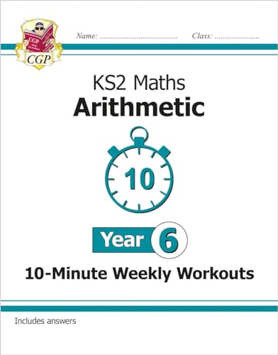 KS2 Year 6 Maths 10-Minute Weekly Workouts: Arithmetic (CGP Year 6 Maths) KS2 Year 6 Maths 10-Minute Weekly Workouts: Arithmetic (CGP Year 6 Maths) von Coordination Group Publications Ltd (CGP)