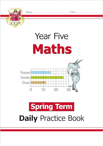 KS2 Maths Year 5 Daily Practice Book: Spring Term (CGP Year 5 Daily Workbooks) KS2 Maths Year 5 Daily Practice Book: Spring Term (CGP Year 5 Daily Workbooks)